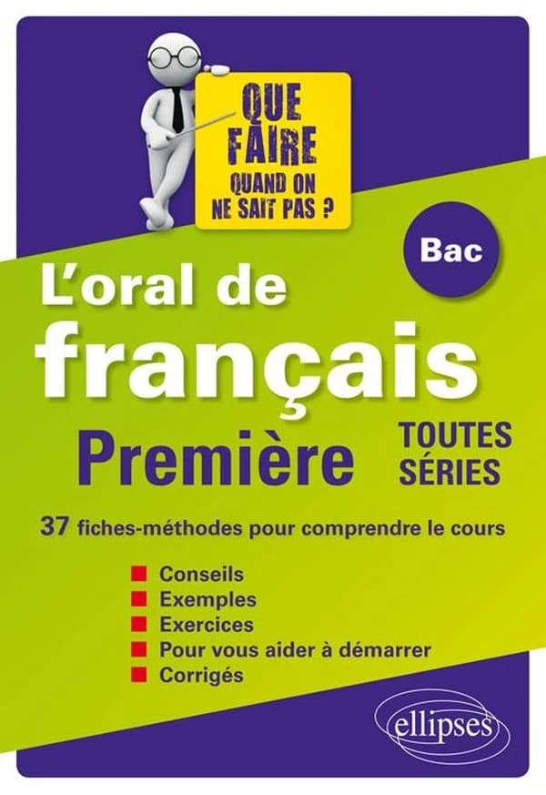 Oral de français au bac, Première toutes séries : 37 fiches-méthodes pour comprendre le cours