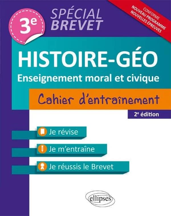 Histoire-géographie, enseignement moral et civique ; 3e ; cahier d'entraînement ; spécial brevet (2e édition)
