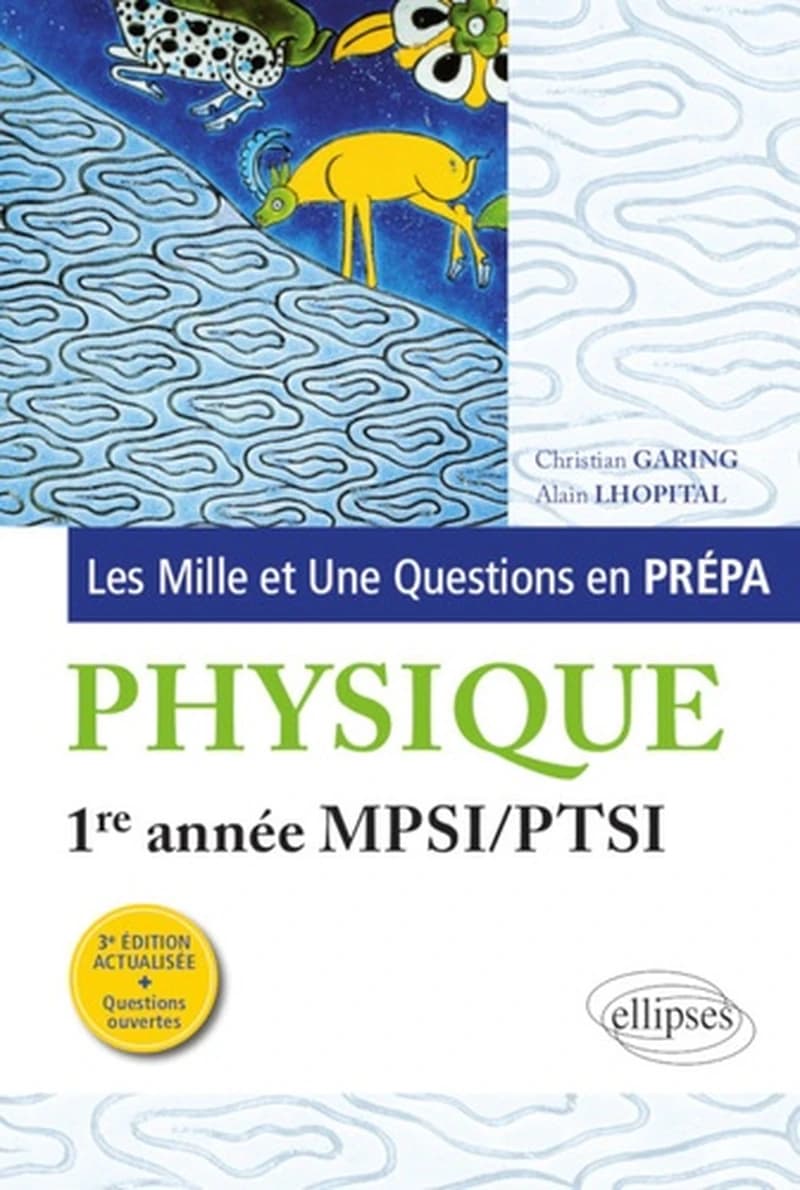 Physique : 1re année MPSI-PTSI (3e éd. actualisée) Christian Garing,... Alain Lhopital,...