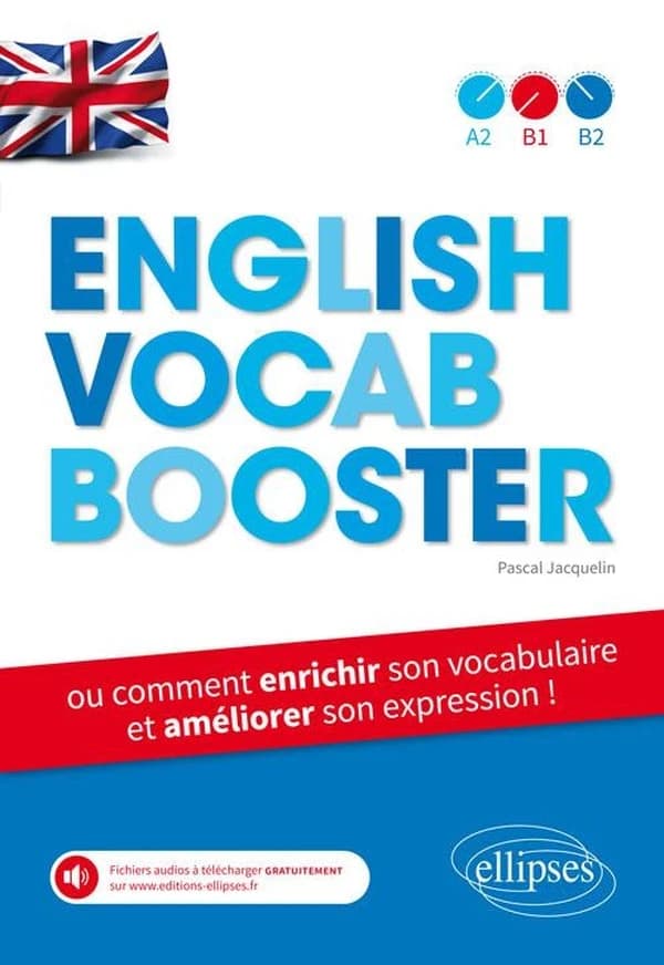 English vocab booster : ou comment enrichir son vocabulaire et améliorer son expression !