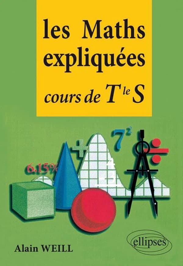 Les maths expliquées ; cours de tle S