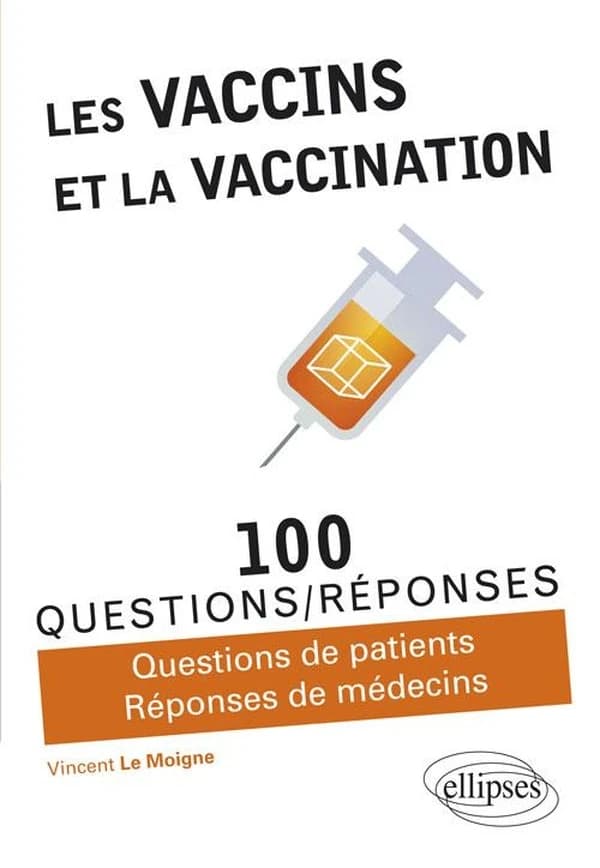 Les vaccins et la vaccination : 100 questions-réponses