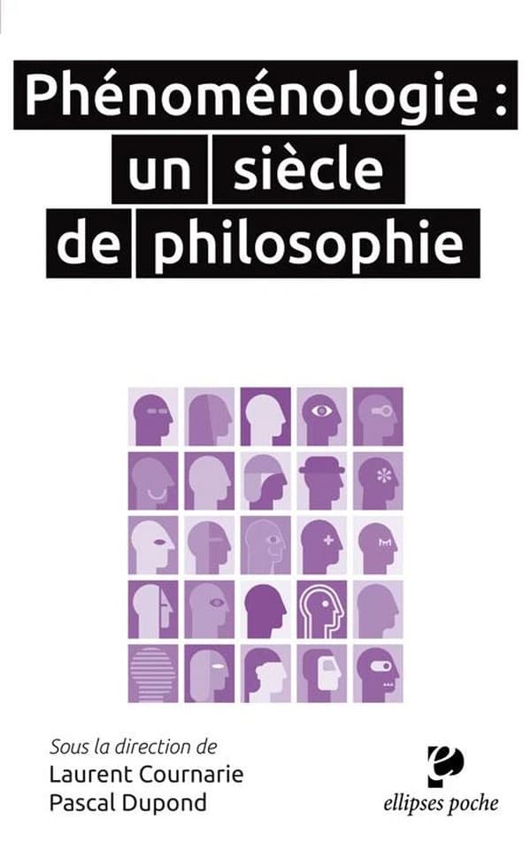 Phénoménologie, un siècle de philosophie : Husserl, Heidegger, Merleau-Ponty, Arendt, Patočka, Levinas, Dufrenne, Maldiney, Henry, Marion, Richir