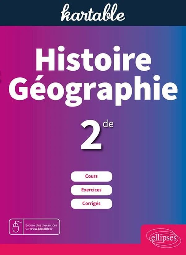Histoire et géographie ; 2de ; cours, exercices, corrigés