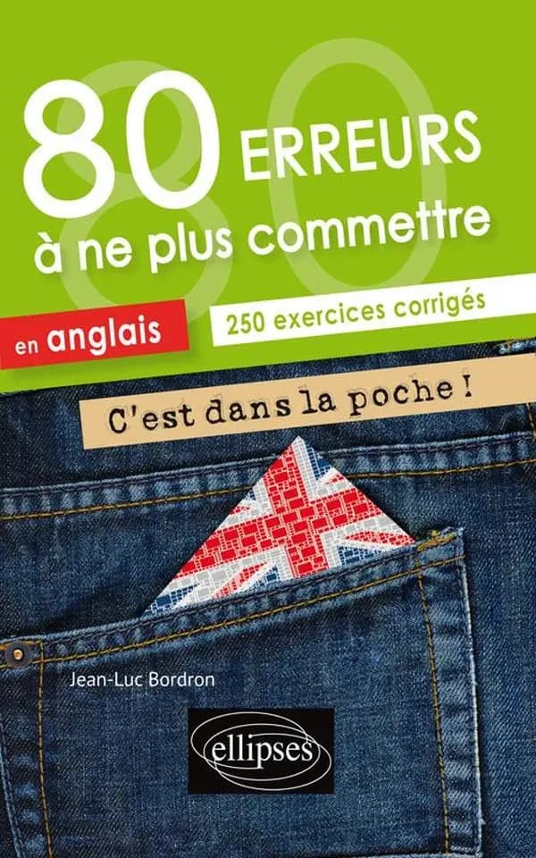 80 erreurs à ne plus commettre en anglais : A2-B1