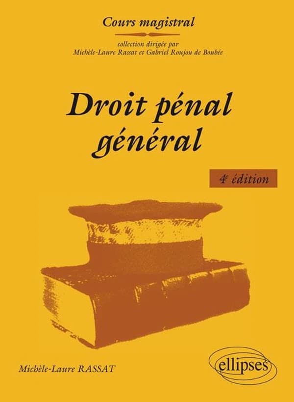 Droit pénal général (4e éd.) Michèle-Laure Rassat,...
