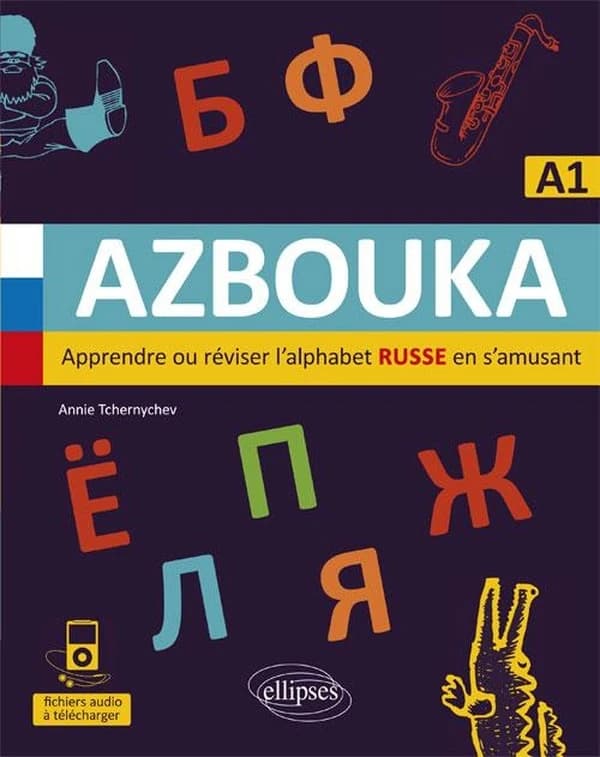 Azbouka ; apprendre ou réviser l'alphabet russe en s'amusant ; A1