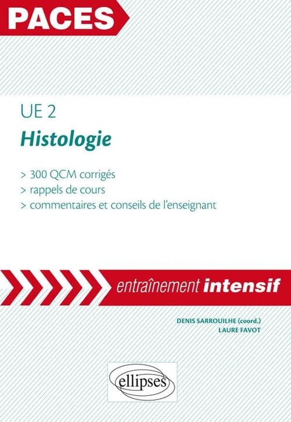 Histologie : UE2 : 300 QCM corrigés, rappels de cours, commentaires et conseils de l'enseignant