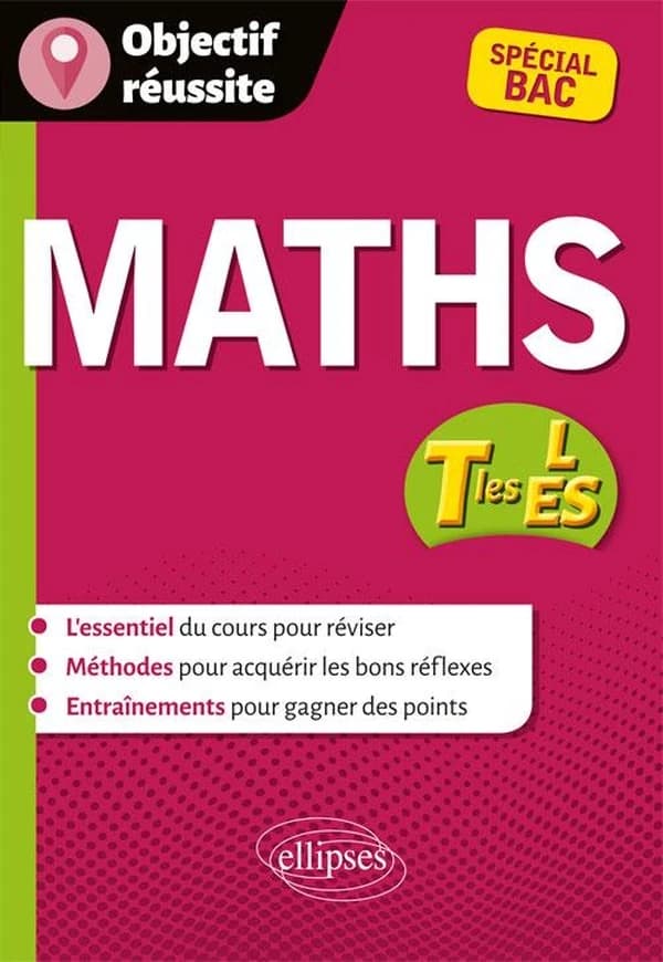 Objectif réussite : mathématiques ; terminales L et ES ; spécial baccalauréat