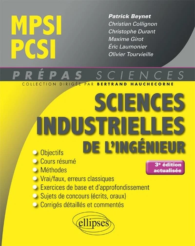 Sciences industrielles de l'ingénieur : MPSI, PCSI (3e éd. actualisée) ouvrage coordonné par Patrick Beynet,... ; Christian Collignon,... Christophe Durant,... Maxime Girot,... [et al.]