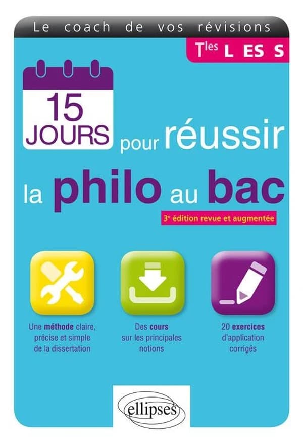 Philosophie ;15 jours pour réussi la philo au bac ; terminales L, ES et S (3e édition)