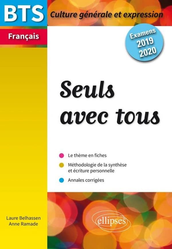 BTS : français ; culture générale et expression ; seuls avec tous (examens 2019