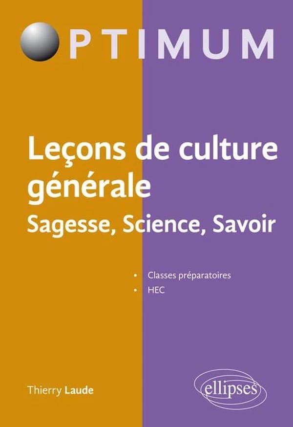 Leçons de culture générale : sagesse, science, savoir : classes préparatoires, HEC