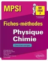Physique Chimie MPSI : Fiches-méthodes et exercices corrigés