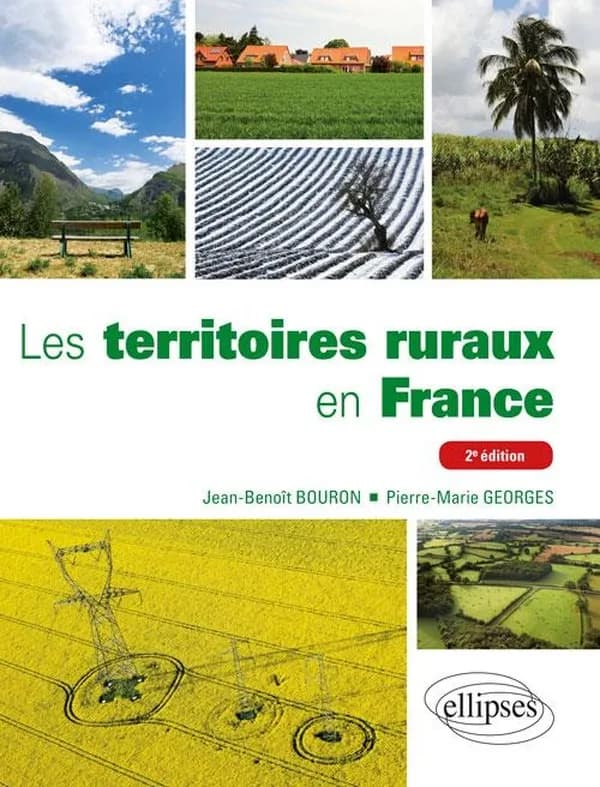 Les territoires ruraux en France : une géographie des ruralités contemporaines (2e éd) Jean-Benoît Bouron,... Pierre-Marie Georges,...