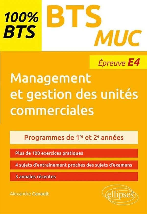 BTS management et gestion des unités commerciales ; épreuve E4 ; 1re et 2e années
