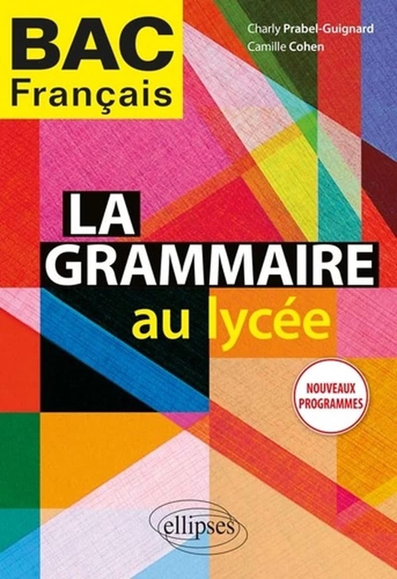 La grammaire au lycée ; bac français (édition 2019)