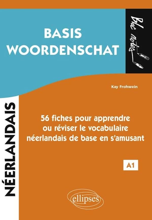 Basis woordenschat : 56 fiches pour apprendre ou réviser le vocabulaire néerlandais de base en s'amusant : A1