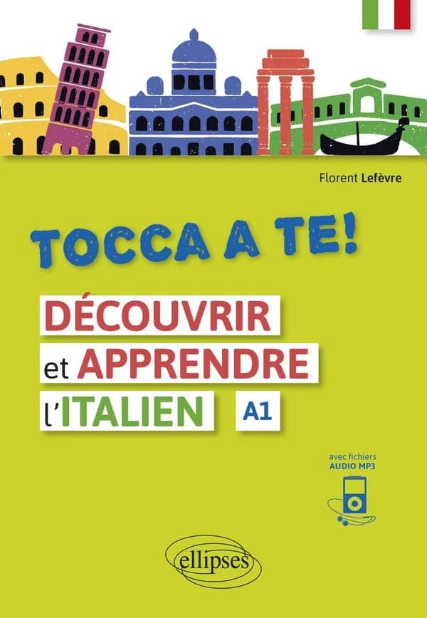 Tocca a te ! : découvrir et apprendre l'italien : A1