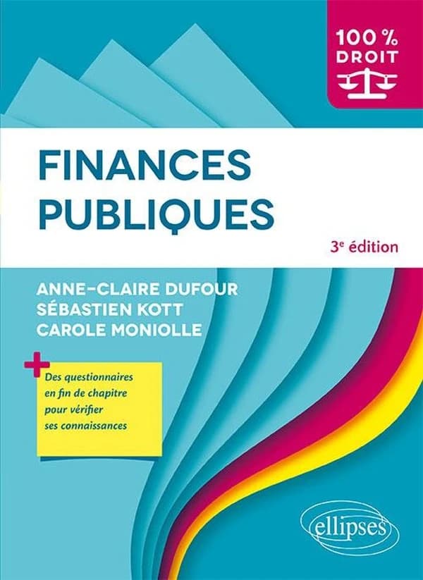 Finances publiques (3e éd.) Anne-Claire Dufour,... Sébastien Kott,... Carole Moniolle,...