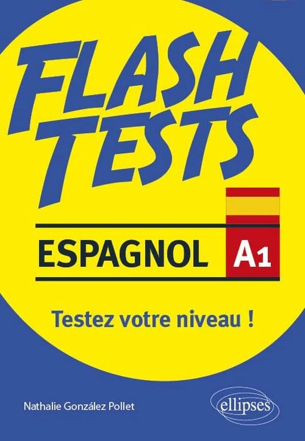 Espagnol : testez votre niveau d'espagnol ! : conjugaison, grammaire, vocabulaire, culture hispanique