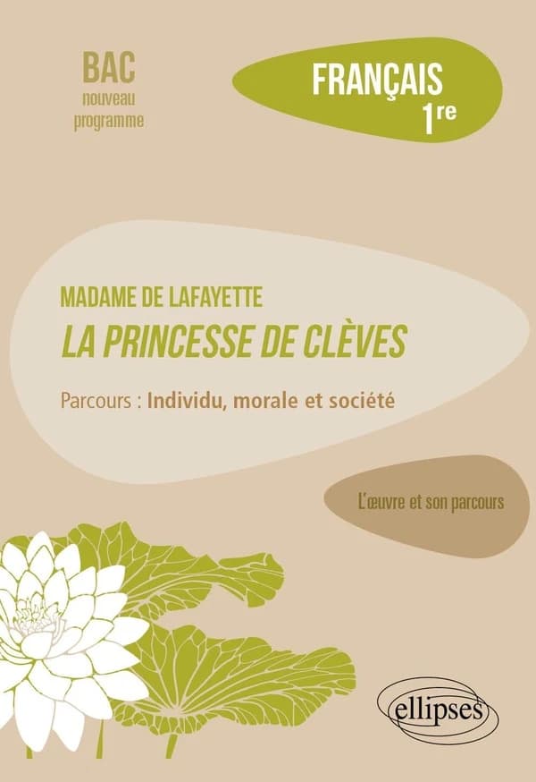 Madame de Lafayette, "La princesse de Clèves" : parcours, individu, morale et société