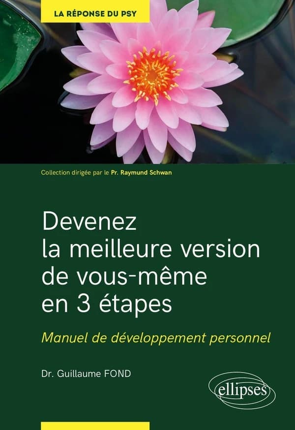 Devenez la meilleure version de vous-même en 3 étapes : manuel de développement personnel
