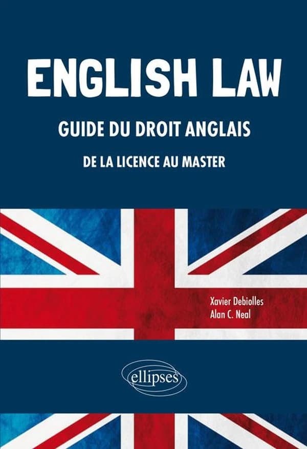 English law : guide du droit anglais, de la licence au master