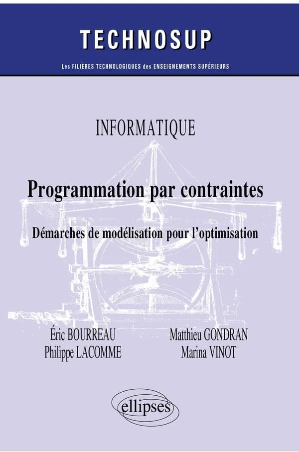 Programmation par contraintes : démarches de modélisation pour l'optimisation
