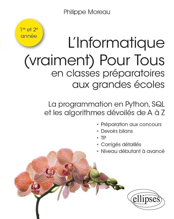 L'informatique (vraiment) pour tous en classes préparatoires aux grandes écoles : la programmation en Phyton, SQL et les algorithmes dévoilés de A à Z