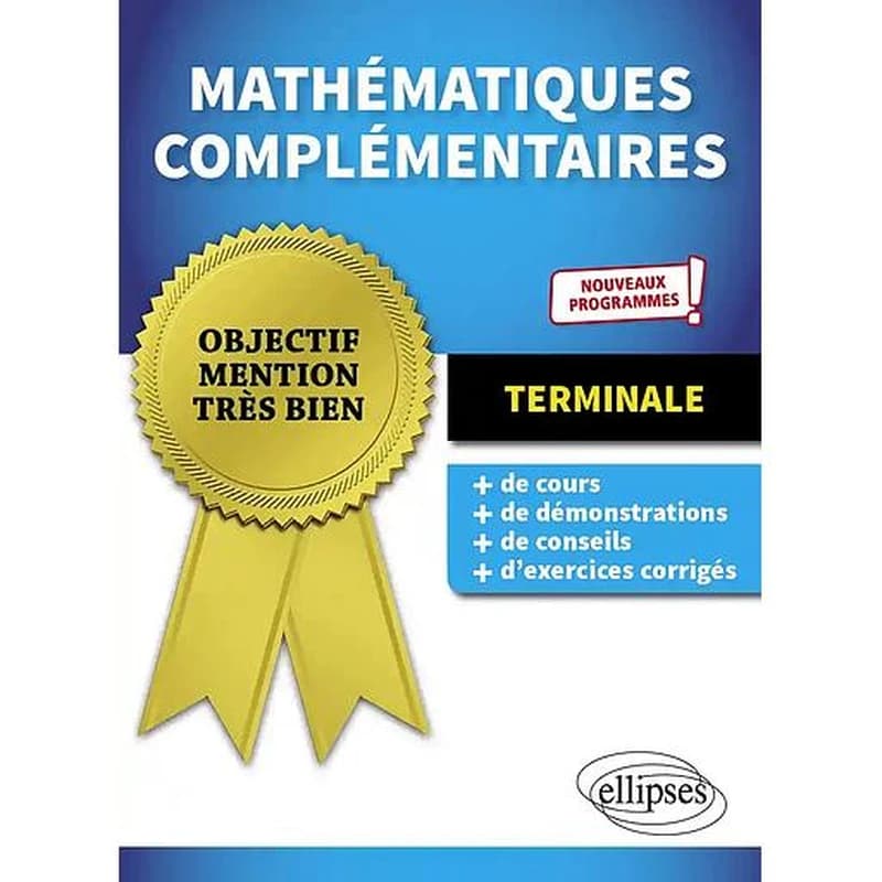 MATHEMATIQUES COMPLEMENTAIRES - TERMINALE - NOUVEAUX PROGRAMMES