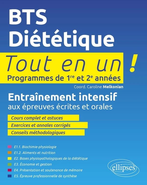 BTS diététique : tout en un ! : programmes de 1re et 2e années : entraînement intensif aux épreuves écrites et orales (cours complet et astuces, exercices et annales corrigés, conseils méthodologiques)