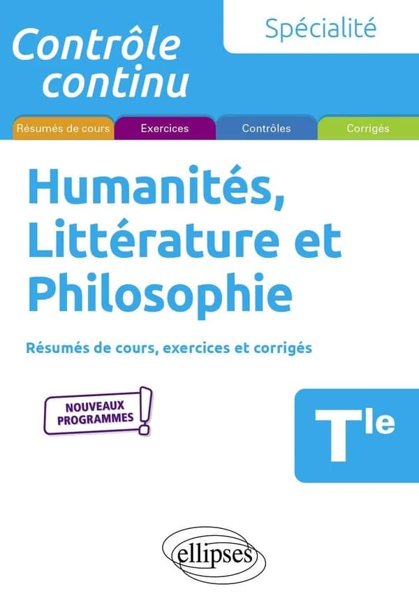 Humanités, littérature et philosophie, spécialité : résumé de cours, exercices et corrigés : terminale, nouveaux programmes