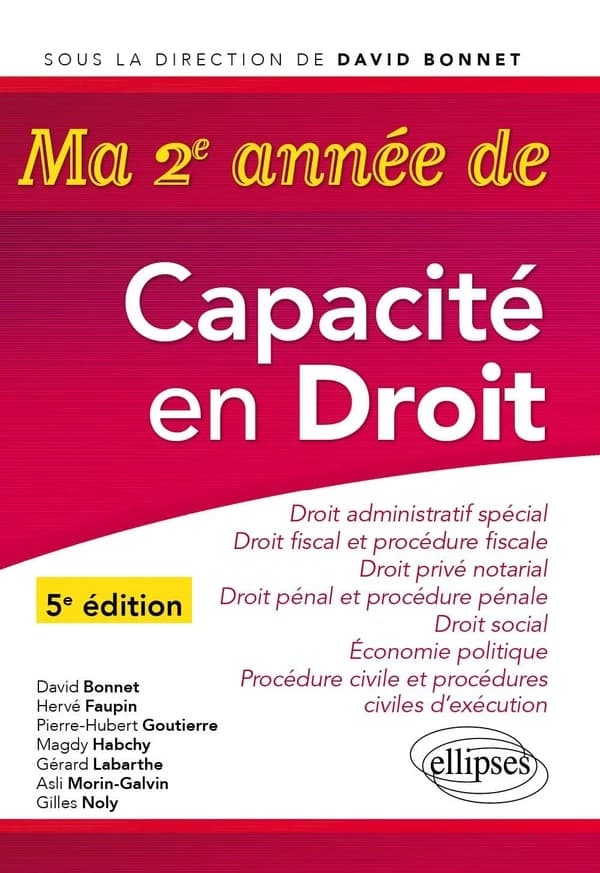 Ma 2e année de capacité en droit : droit administratif spécial, droit fiscal et procédure fiscale, droit pénal et procédure pénale... (5e éd.) sous la direction de David Bonnet ; David Bonnet, Hervé Faupin, Pierre-Hubert Goutierre... [et al.]