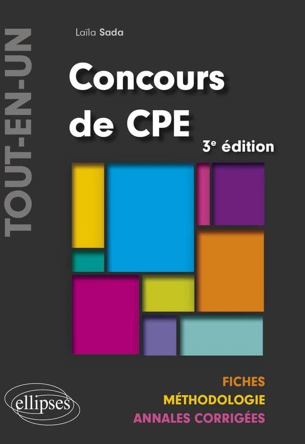Concours de CPE : tout-en-un : fiches, méthodologie, annales corrigées (3e éd.) Laïla Sada,...
