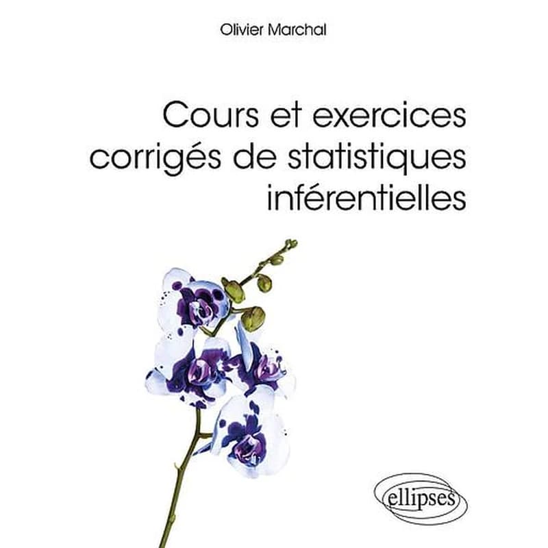 Cours et exercices corrigés de statistiques inférentielles