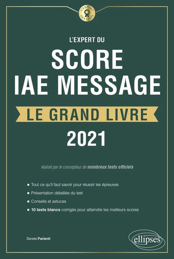 L'expert du Score IAE Message : le grand livre : 10 tests blancs ([Éd.] 2021) Dorone Parienti