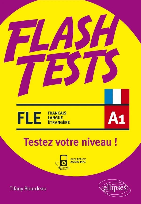 FLE : testez votre niveau de français : niveau A1 : vocabulaire, grammaire, conjugaison, culture