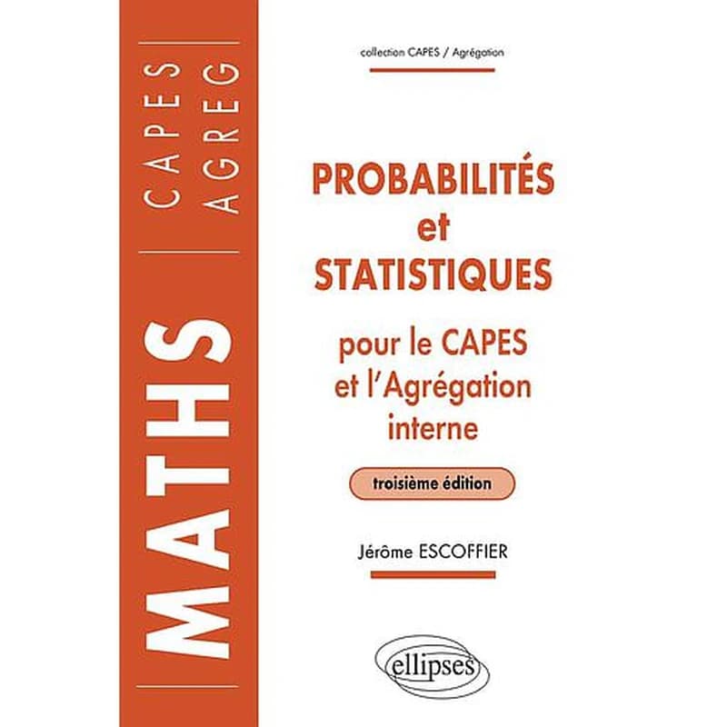Probabilités et statistiques pour le CAPES externe et l'Agrégation interne de Mathématiques