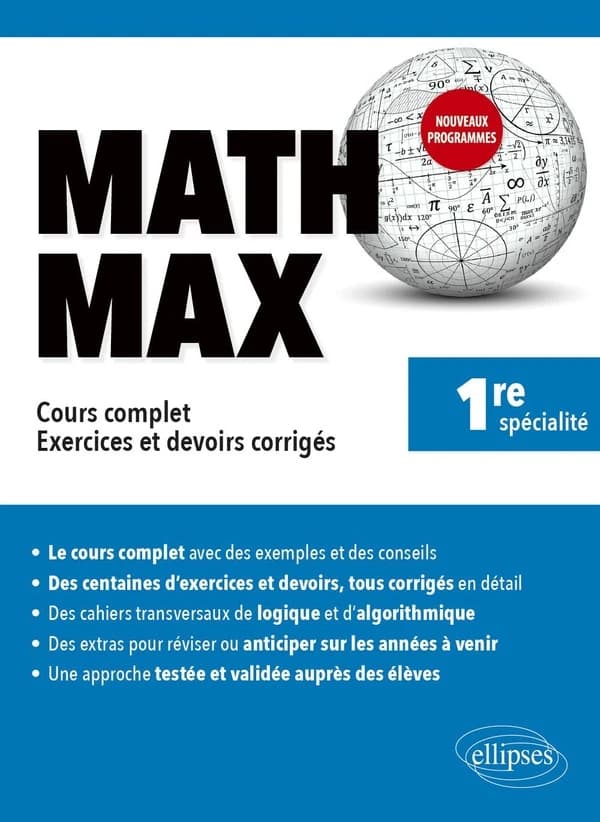 Math max ; première enseignement de spécialité ; cours complet, exercices et devoirs corrigés