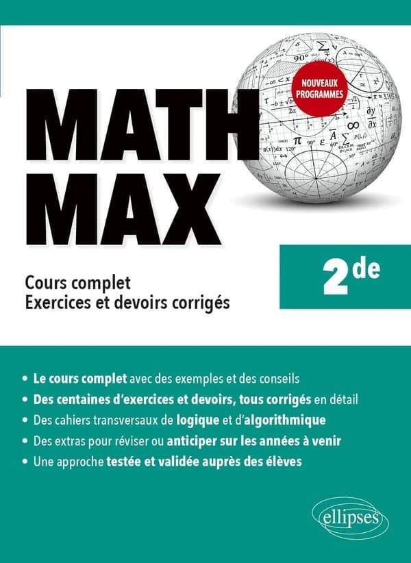 Math max ; seconde ; cours complet, exercices et devoirs corrigés