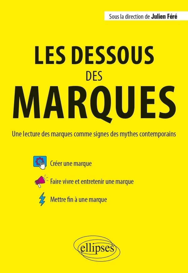 Les dessous des marques : une lecture des marques comme signes des mythes contemporains
