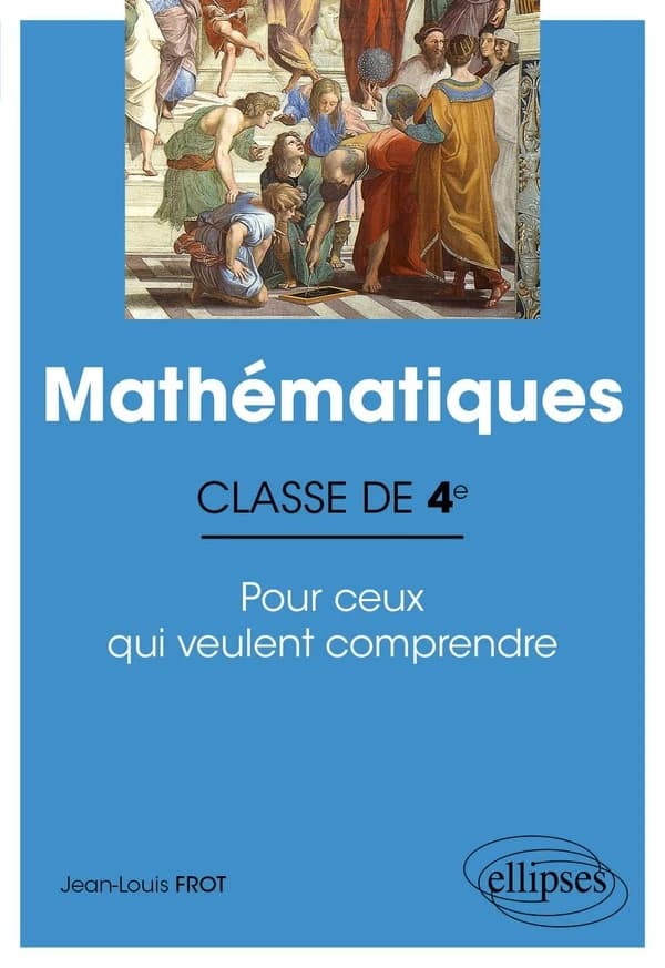 Mathématiques ; classe de 4e ; pour ceux qui veulent comprendre