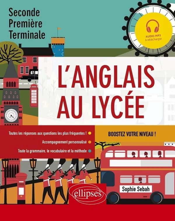 L'anglais au lycée ; seconde, première, terminale ; comprendre la grammaire, maîtriser le vocabulaire