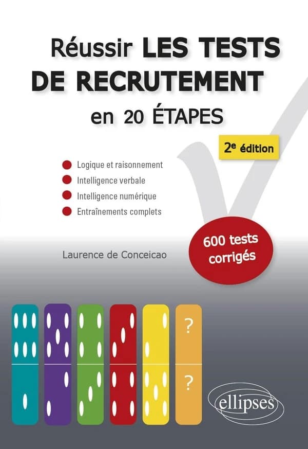 Réussir les tests de recrutement en 20 étapes (2e éd.) Laurence de Conceicao