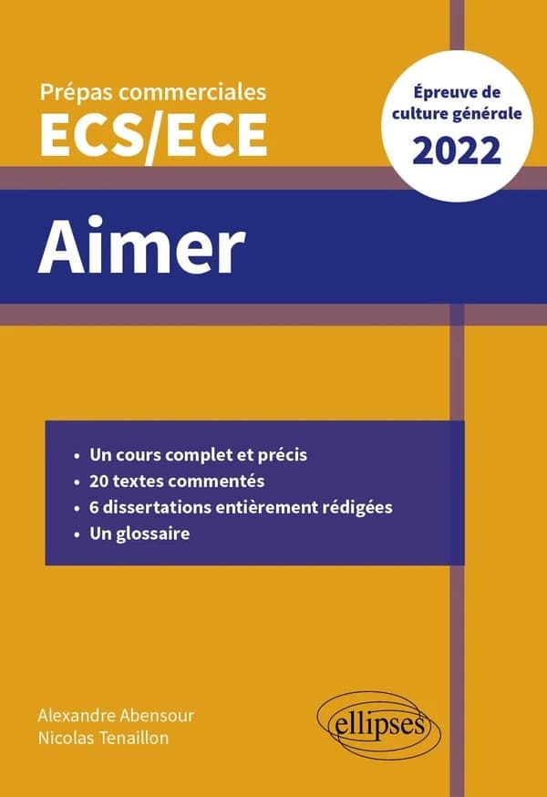 Aimer : prépas commerciales ECS-ECE 2022 : thème de culture générale 2022