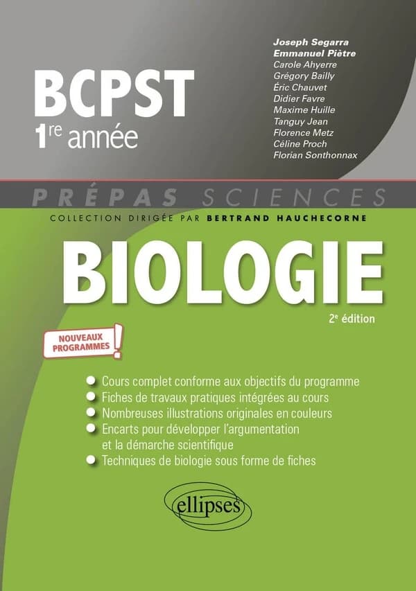 Biologie : BCPST, 1re année (2e éd.) ouvrage coordonné par Joseph Segarra,... et Emmanuel Piètre,... ; [par] Carole Ahyerre,... Grégory Bailly,... Éric Chauvet,... [et al.]
