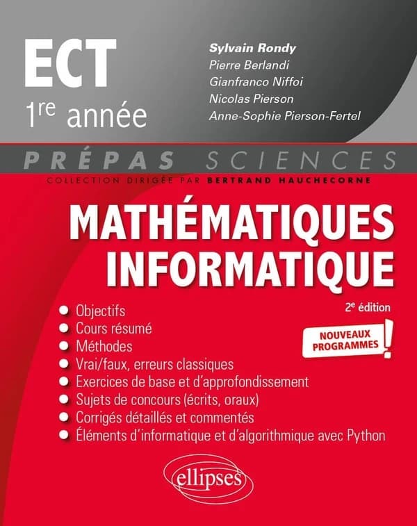 Mathématiques informatique, ECT, 1re année : nouveaux programmes (2e éd.) ouvrage coordonné par Sylvain Rondy,... ; [par] Pierre Berlandi,... Gianfranco Niffoi,... Nicolas Pierson,... [et al.]