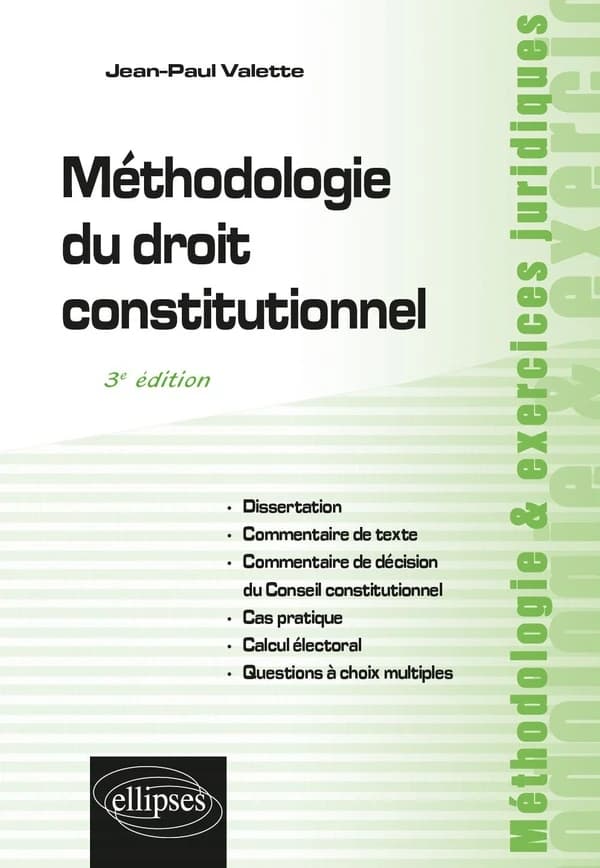 Méthodologie du droit constitutionnel : dissertation, commentaire de texte, commentaire de décision du Conseil constitutionnel... (3e éd.) Jean-Paul Valette,...