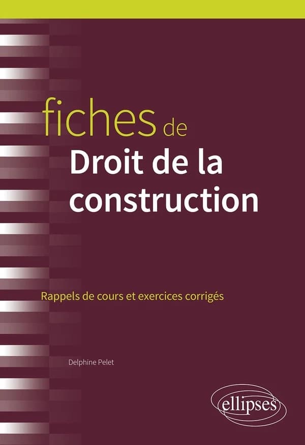 Fiches de droit de la construction : rappels de cours et exercices corrigés